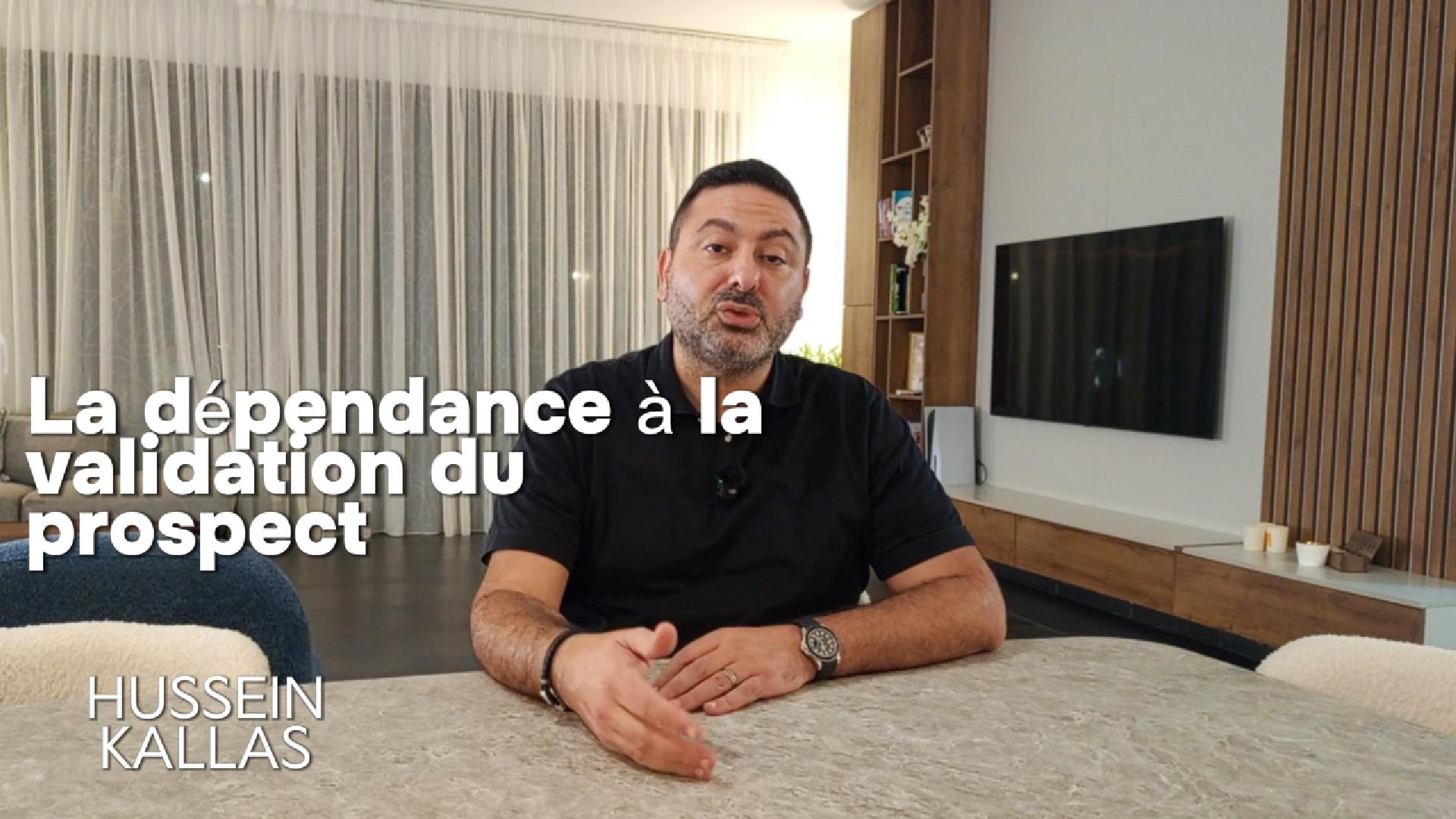 La dépendance à la validation du prospect